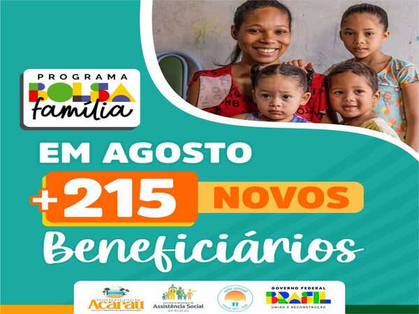 215 NOVOS BENEFICIÁRIOS DO BOLSA FAMÍLIA EM ACARAÚ