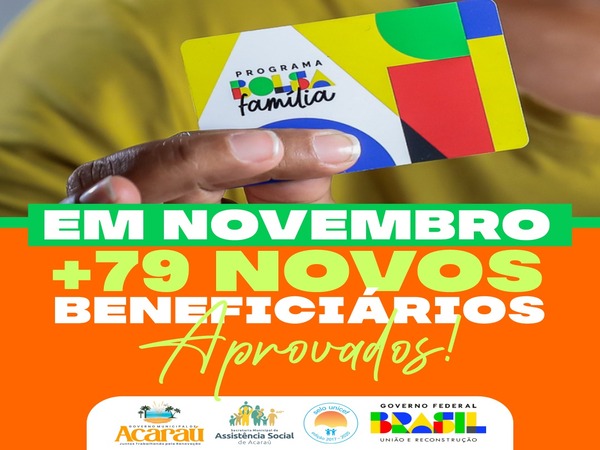 + 79 NOVOS BENEFICIÁRIOS DO BOLSA FAMÍLIA EM ACARAÚ