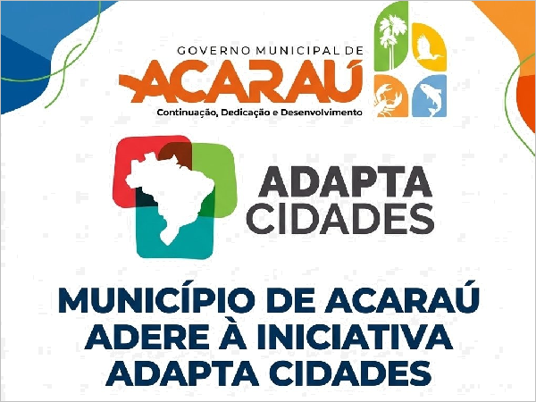 ADESÃO DO MUNICÍPIO DE ACARAÚ À INICIATIVA ADAPTACIDADES