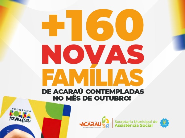 EM OUTUBRO DE 2026, 160 NOVAS FAMÍLIAS CONTEMPLADAS PELO PROGRAMA BOLSA FAMÍLIA EM ACARAÚ!